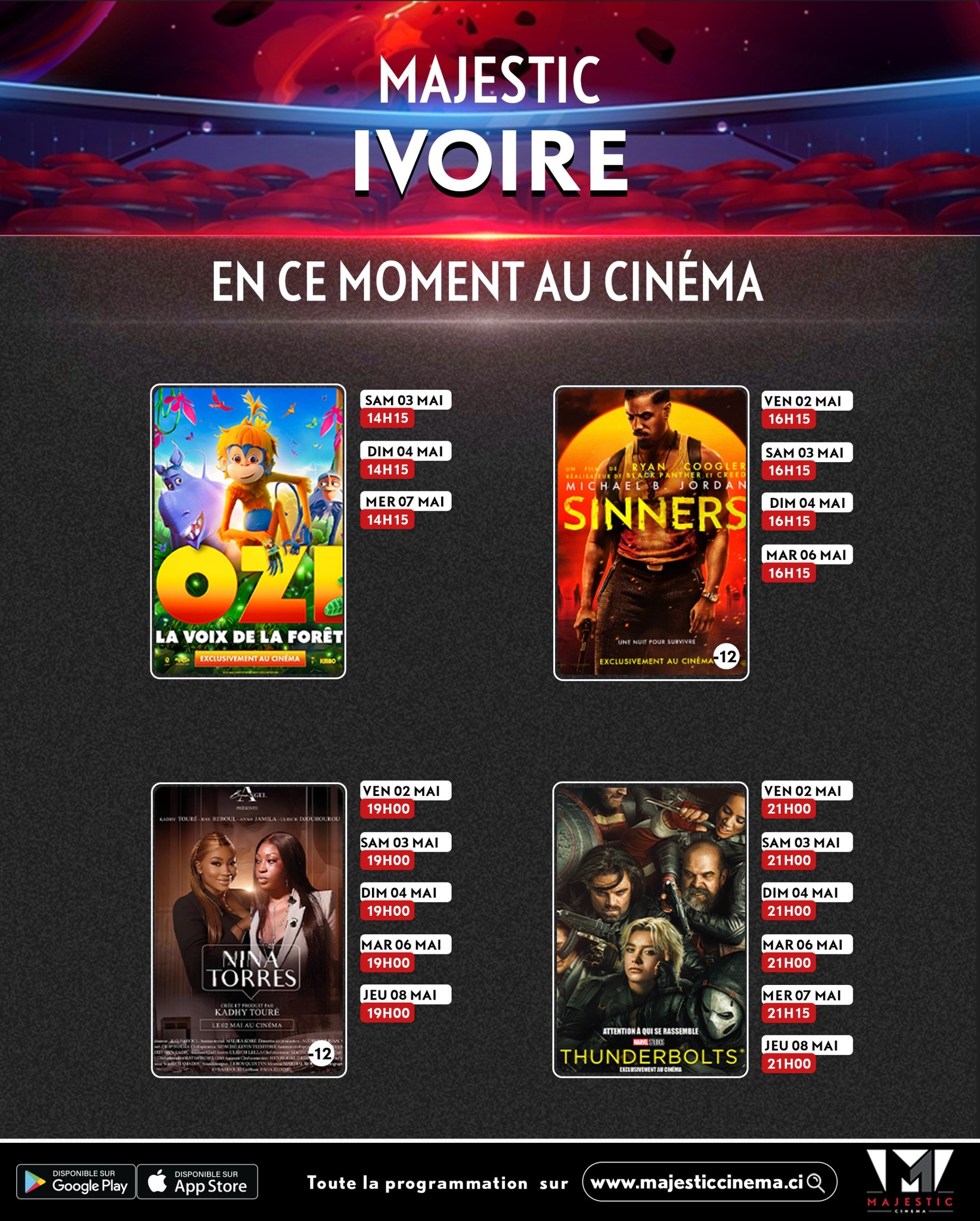 Discover the list of movies showing and the weekly screening schedule at the <b>Majestic Cinéma - Ivoire</b> theater